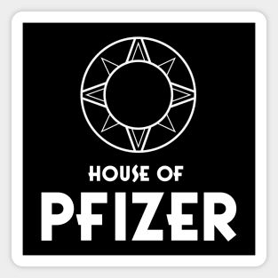 Vaccine Team Loyalty: House of Pfizer (white text) Magnet